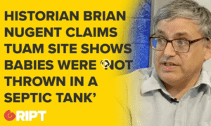 Historian Brian Nugent says Tuam Mother and Baby home story is not based on evidence
