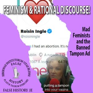 Mad Irish Feminists in the age of unreason