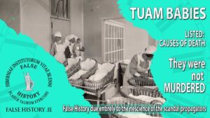 Tuam Babies were not murdered. Tuam mother and baby home hoax