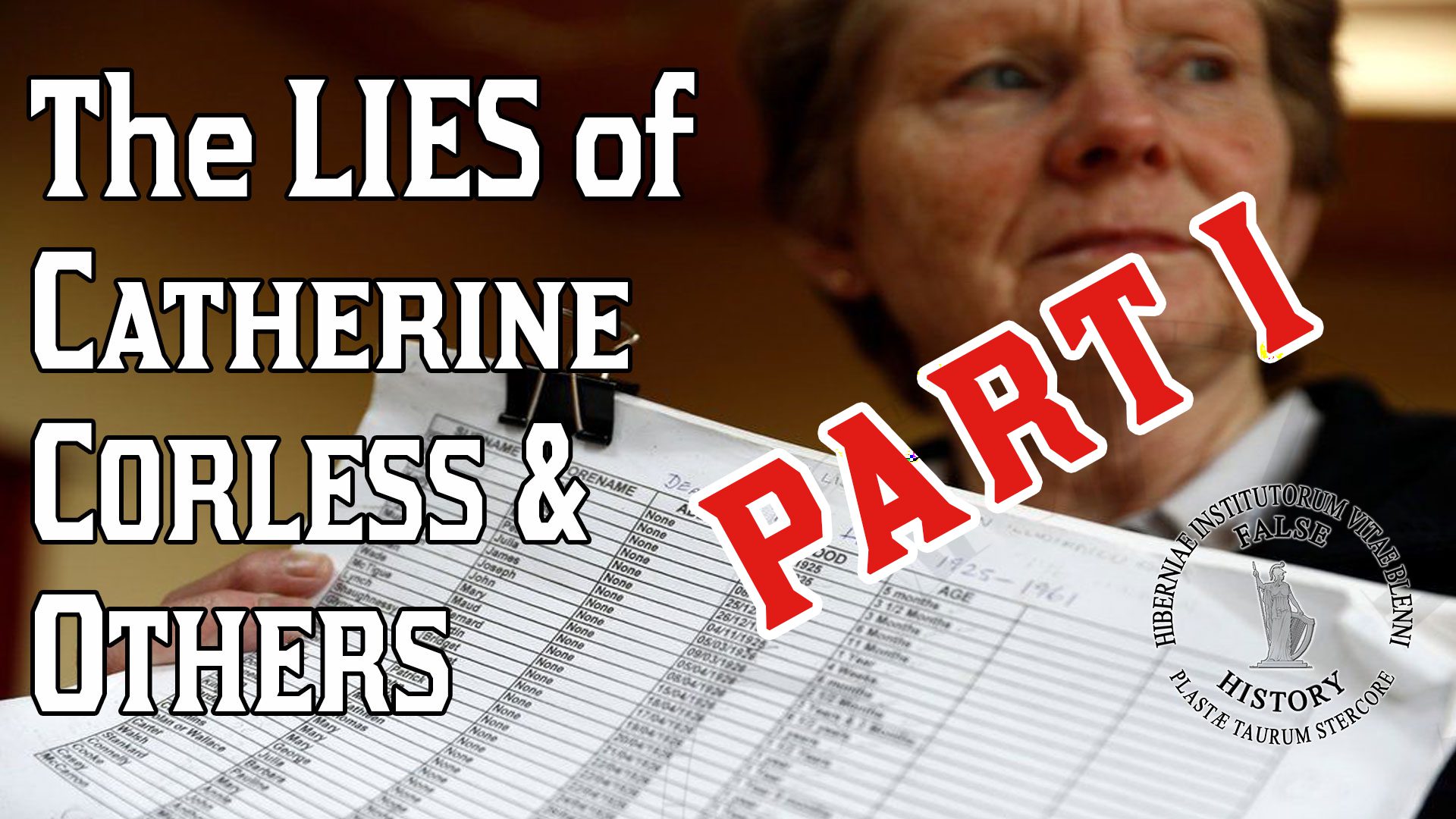 Part I - The lies surrounding the Tuam Mother and Baby home. Catherine Corless and others.