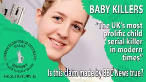 Lucy Lethby. Why she murdered babies and the fake news usrrounding the story.