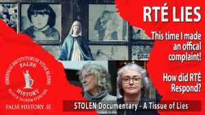 The Stolen documentary shown on RTÉ but was a tissue of lies.