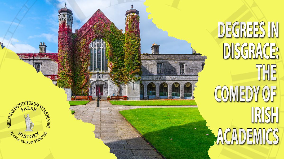Irish Academia: A Theatre of the Absurd, Financed by the Taxpayer. Gawlay university quadrangle