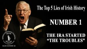 The Number one falsehood of Irish history, The IRA started the Troubles